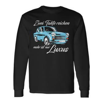 Trabant 601 Zwei Takte Reichen Mehr Ist Nur Luxury S Langarmshirts - Geschenkecke