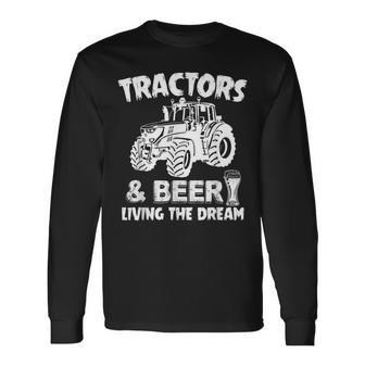 Tractors And Beer Living The Dream Farmer Sarcasm Long Sleeve T-Shirt - Thegiftio UK