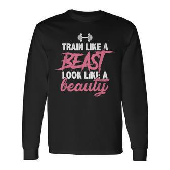 Train Like A Beast Look Like A Beauty Gym Personal Trainer Long Sleeve T-Shirt - Monsterry CA