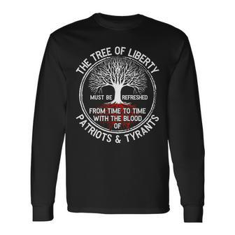 The Tree Of Liberty Must Be Refreshed Long Sleeve T-Shirt - Monsterry