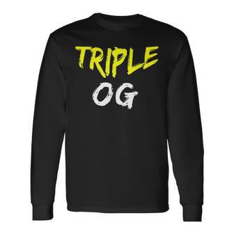 Triple Og Popular Hip Hop Urban Quote Original Gangster Long Sleeve T-Shirt - Monsterry UK