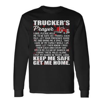 Truckers Prayer Keep Me Safe Get Me Home Hauler Truck Driver Long Sleeve T-Shirt - Monsterry