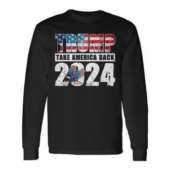 Trump 2024 Flag Take America Back 4Th Of July Trump 2024 Long Sleeve T-Shirt - Thegiftio UK