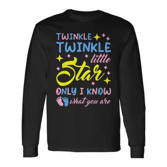 Twinkle Little Star Only I Know What You Are Gender Reveal Long Sleeve T-Shirt - Seseable