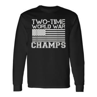 Two Time World War Champs 4Th Of July Long Sleeve T-Shirt - Monsterry UK