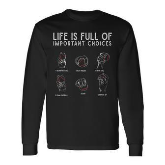 Types Of Baseball Pitches Life Choices Pitcher Player Long Sleeve T-Shirt - Monsterry