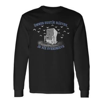 Ümmer Suutje Blieven Ja Nix Overdrievn Slogan Nordlicht Langarmshirts - Geschenkecke