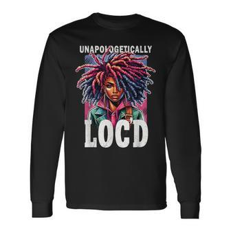 Unapologetically Loc'd Black History Melanin Black Queen Long Sleeve T-Shirt - Seseable