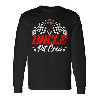 Uncle Pit Crew Birthday Party Race Car Lover Racing Family Long Sleeve T-Shirt - Seseable