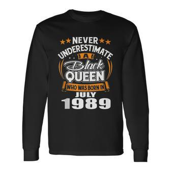 Never Underestimate A Black Queen July 1989 Long Sleeve T-Shirt - Thegiftio UK