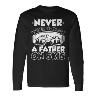 Never Underestimate A Father On Skis Winter Long Sleeve T-Shirt - Seseable