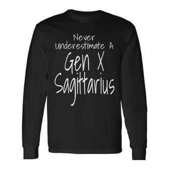 Never Underestimate A Gen X Sagittarius Zodiac Sign Long Sleeve T-Shirt | Mazezy AU