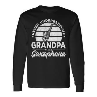 Never Underestimate Grandpa With A Saxophone Sax Player Long Sleeve T-Shirt | Mazezy DE