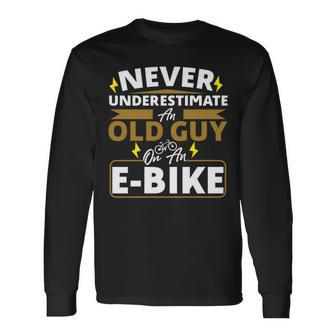 Never Underestimate An Old Guy On A Bicycle E-Bike Meme Long Sleeve T-Shirt - Seseable