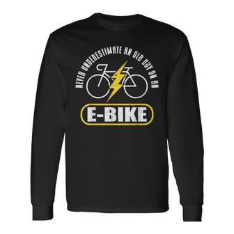 Never Underestimate An Old Guy On A Bicycle E-Bike Quotes Long Sleeve T-Shirt | Mazezy CA