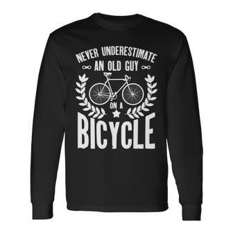 Never Underestimate An Old Guy On A Bicycle Grandpa Long Sleeve T-Shirt - Seseable