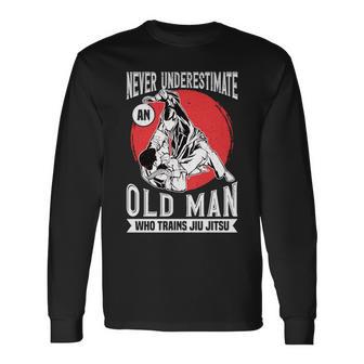 Never Underestimate An Old Guy Who Trains Jiu Jitsu Long Sleeve T-Shirt - Monsterry UK