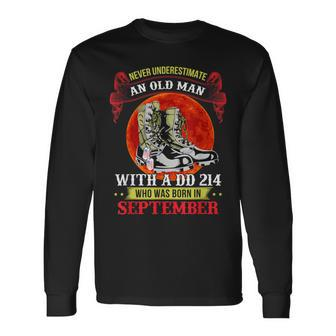 Never Underestimate An Old Man With A Dd214 In September Long Sleeve T-Shirt - Monsterry