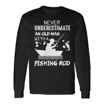 Never Underestimate An Old Man With A Fishing Rod Long Sleeve T-Shirt - Thegiftio UK