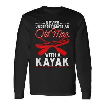 Never Underestimate An Old Man With A Kayak Kayaking Long Sleeve T-Shirt - Seseable