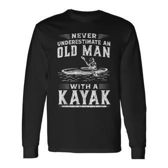Never Underestimate An Old Man With A Kayak Granddad Dad Long Sleeve T-Shirt | Mazezy