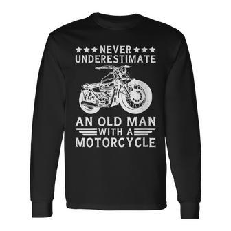 Never Underestimate An Old Man With A Motorcycle Grandpa Long Sleeve T-Shirt - Monsterry DE