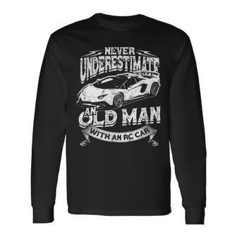 Never Underestimate An Old Man With An Rc Car Race Car Long Sleeve T-Shirt - Thegiftio UK