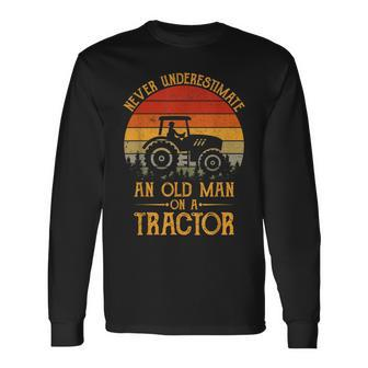Never Underestimate An Old Man With A Tractor Farmers Long Sleeve T-Shirt - Thegiftio UK
