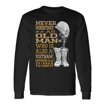 Never Underestimate An Old Man Vietnam Veteran Patriotic Dad Long Sleeve T-Shirt | Mazezy CA