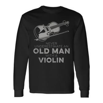 Never Underestimate An Old Man With A Violin Vintage Novelty Long Sleeve T-Shirt - Monsterry UK