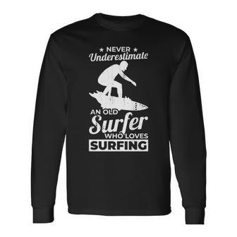 Never Underestimate An Old Surfer Surfing Grandpa Long Sleeve T-Shirt | Mazezy UK