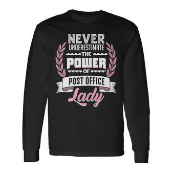 Never Underestimate The Power Of Post Office Lady Long Sleeve T-Shirt - Thegiftio UK
