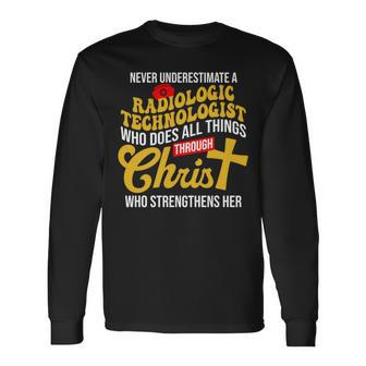 Never Underestimate A Rad Tech Who Does All Things Long Sleeve T-Shirt - Seseable