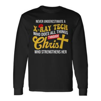 Never Underestimate A X-Ray Tech Who Does All Things Long Sleeve T-Shirt - Seseable