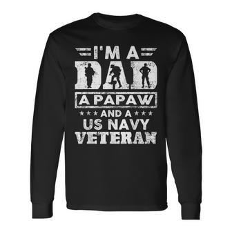 Us Navy Veteran Papaw I'm A Dad A Papaw And Us Navy Long Sleeve T-Shirt - Monsterry AU
