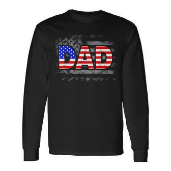 Usa Patriotic Dad Father's Day American Flag 4Th Of July Dad Long Sleeve T-Shirt - Monsterry