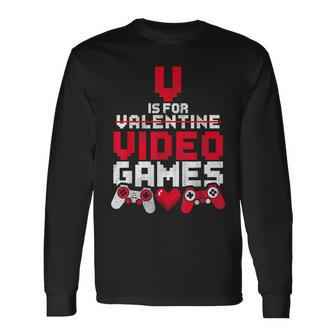 V Is For Video Games Gamer Anti Valentine's Day Long Sleeve T-Shirt - Monsterry UK