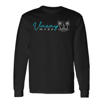 Vacay Mode Cute Family Vacation Beach Summer Matching Long Sleeve T-Shirt | Mazezy