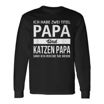 Vatertag Geschenk Dad Ich Habe Zwei Titel Papa & Katzen Papa Langarmshirts - Geschenkecke