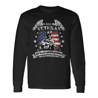 I Am A Veteran My Oath Of Has No Expiration Date Flag Long Sleeve T-Shirt - Monsterry CA
