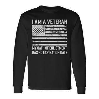 I Am A Veteran My Oath Has No Expiration Date Us Flag Long Sleeve T-Shirt - Monsterry CA
