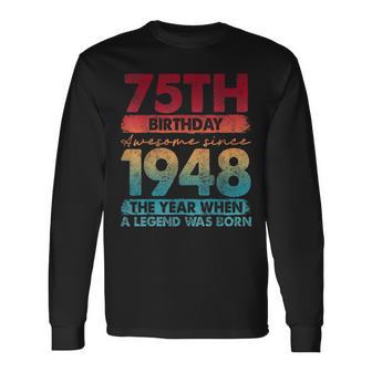 Vintage 1948 75 Year Old Limited Edition 75Th Birthday Long Sleeve T-Shirt - Monsterry AU