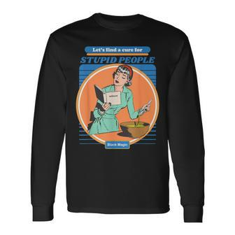 Vintage Aesthetic Let's Find A Cure For Stupid People Long Sleeve T-Shirt - Monsterry AU