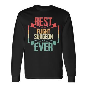 Vintage Best Flight Surgeon Ever Long Sleeve T-Shirt - Monsterry CA