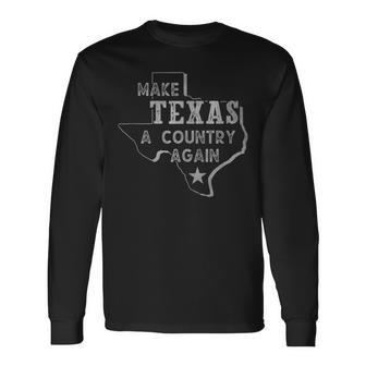 Vintage Big Texas Make Texas A Country Again Long Sleeve T-Shirt - Monsterry