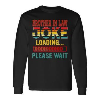 Vintage Brother In Law Joke Loading Please Wait Father's Day Long Sleeve T-Shirt - Monsterry