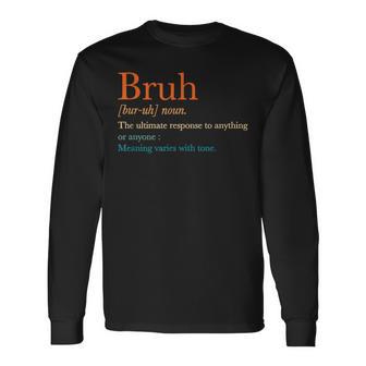 Vintage Bruh Definition Hilarious Saying Long Sleeve T-Shirt - Monsterry DE