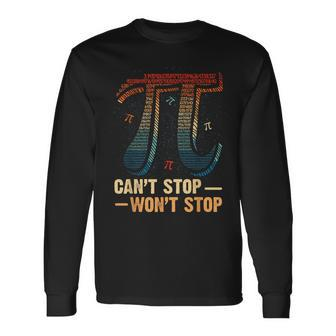 Vintage Can't Stop Pi Won't Stop Math Pi Day Maths Long Sleeve T-Shirt | Mazezy
