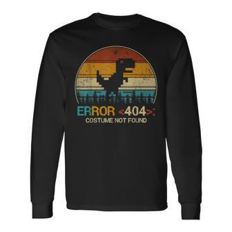 Vintage Error 404 Costume Not Found Dinosaur Long Sleeve T-Shirt - Thegiftio UK