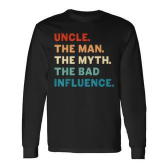 Vintage Fun Uncle Man Myth Bad Influence Father's Day Long Sleeve T-Shirt - Monsterry DE